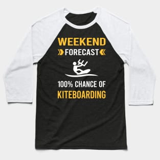 Weekend Forecast Kiteboarding Kiteboard Kiteboarder Baseball T-Shirt